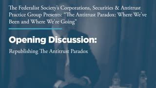 Opening Discussion: Republishing The Antitrust Paradox