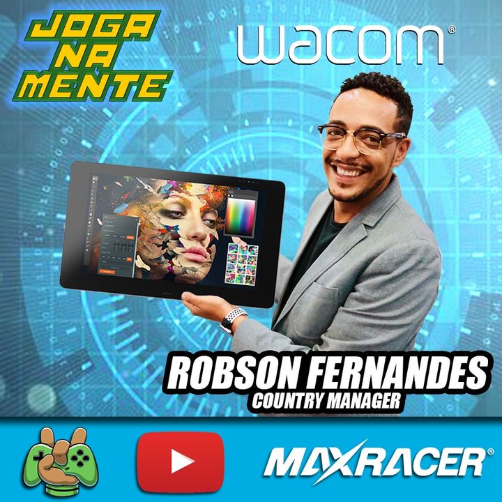 O Novo Elo com os Artistas Digitais no Brasil - Robson Fernandes Wacom - Joga Na Mente em Casa