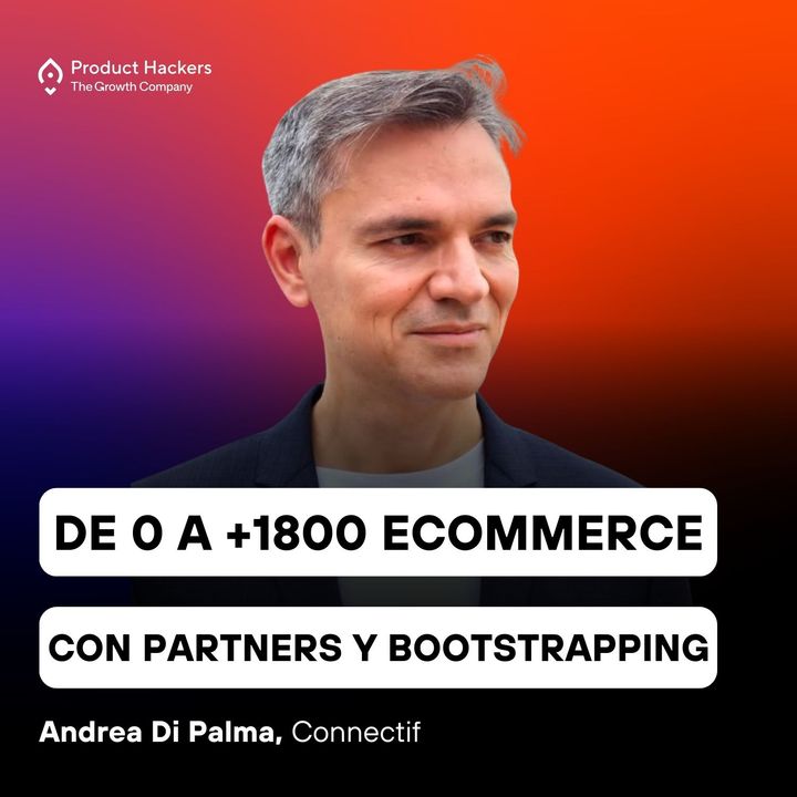 De 0 a +1800 eCommerce con partners y bootstrapping con Andrea Di Palma
