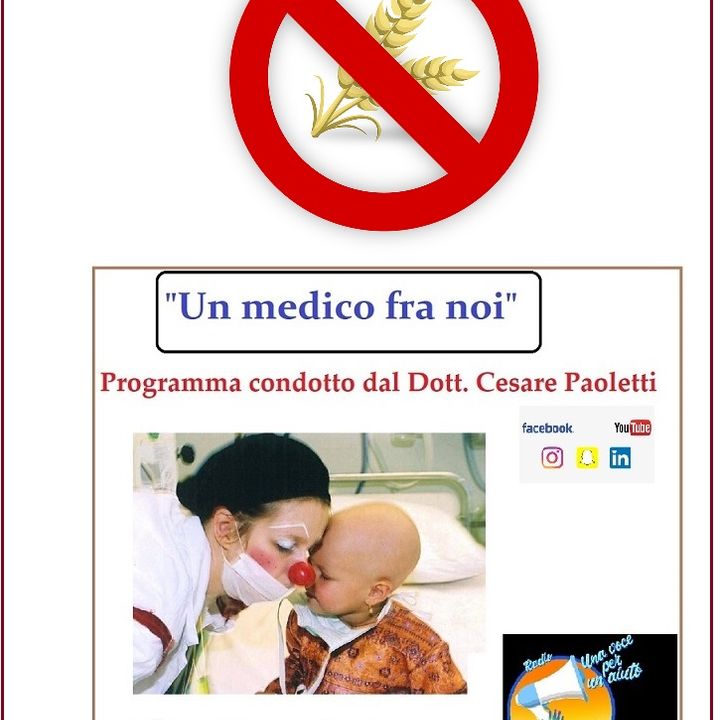 "UN MEDICO FRA NOI" Dott. Cesare Paoletti - LA CELIACHIA