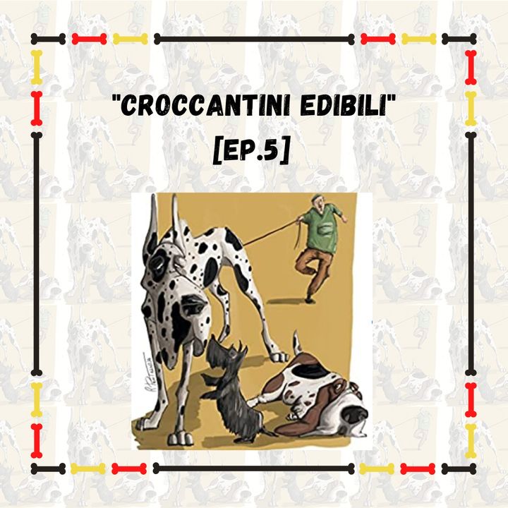 "Croccantini edibili" [Ep. 5]