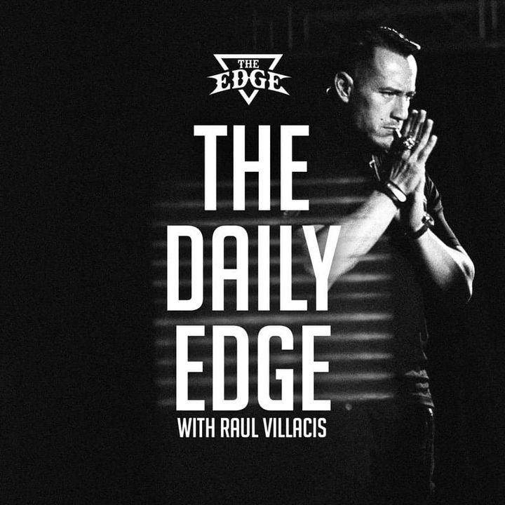 The Daily EDGE With Raul Villacis