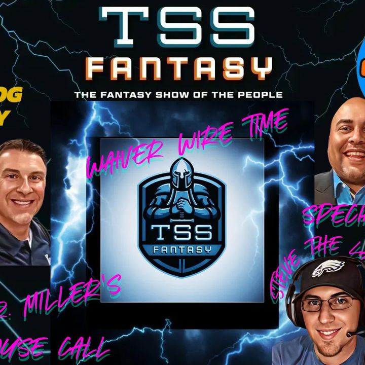TSS FANTASY WAIVER WIRE TIME