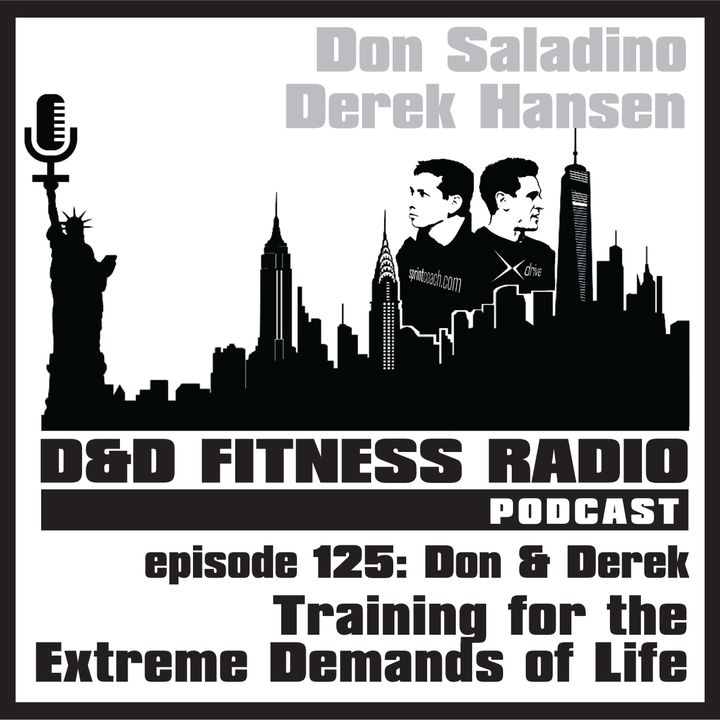 Episode 125 - Don & Derek:  Training for the Extreme Demands of Life