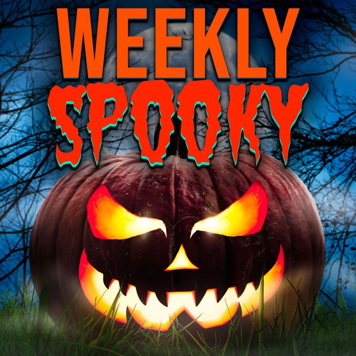 Weekly Spooky - Scary Stories for Halloween