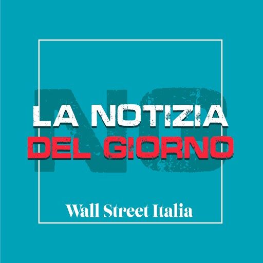 Wall Street Italia: La Notizia Del Giorno