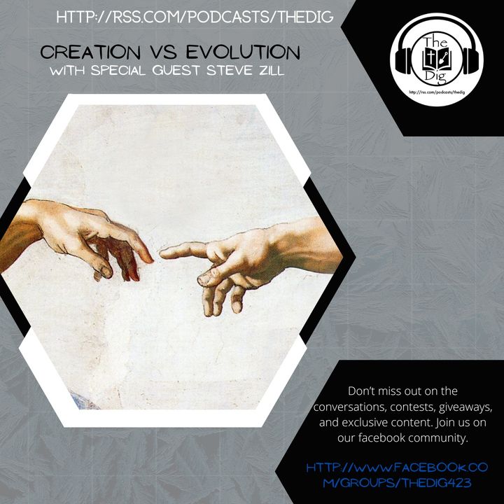Creation vs Evolution w/ Steve Zill - The Dig Bible Podcast