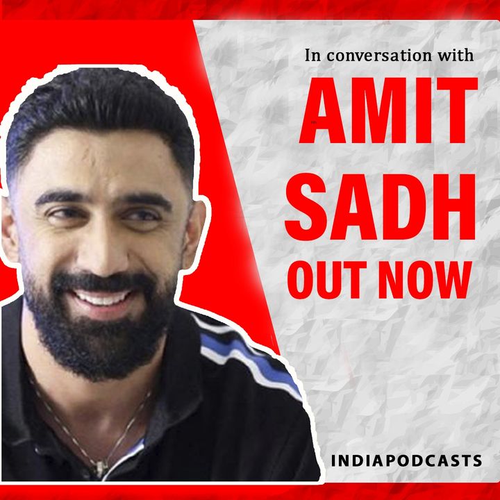 Amit Sadh Talks About His Zidd, Life, Acting & OTT Platforms | On IndiaPodcasts | With Anku Goyal