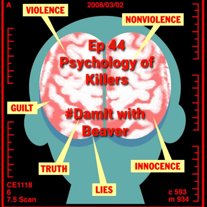 Ep 44 Psychology of Killers