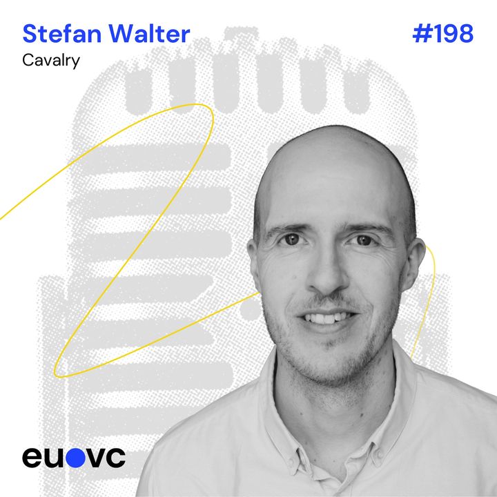 EUVC #198 Stefan Walter from Cavalry 🤠 on leveraging a 250+ LP base & investing with conviction