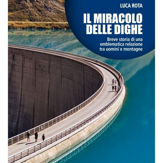 Luca Rota "Il miracolo delle dighe"