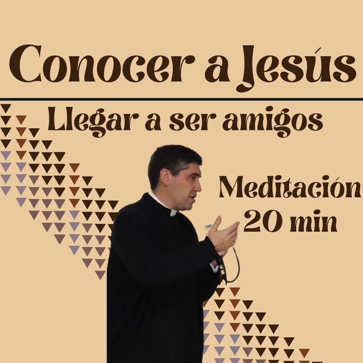 Conocer a Jesús (20 min)