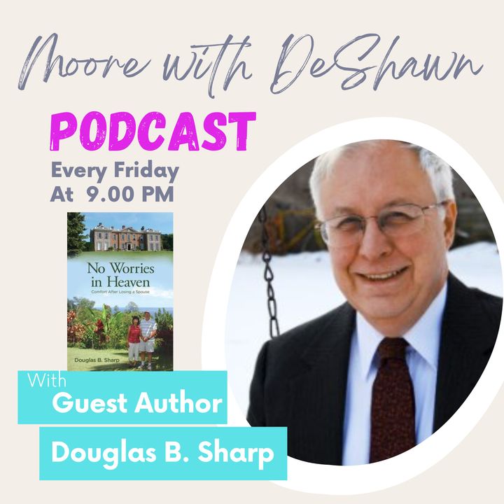 Douglas B Sharp Author of, "No Worries In Heaven"