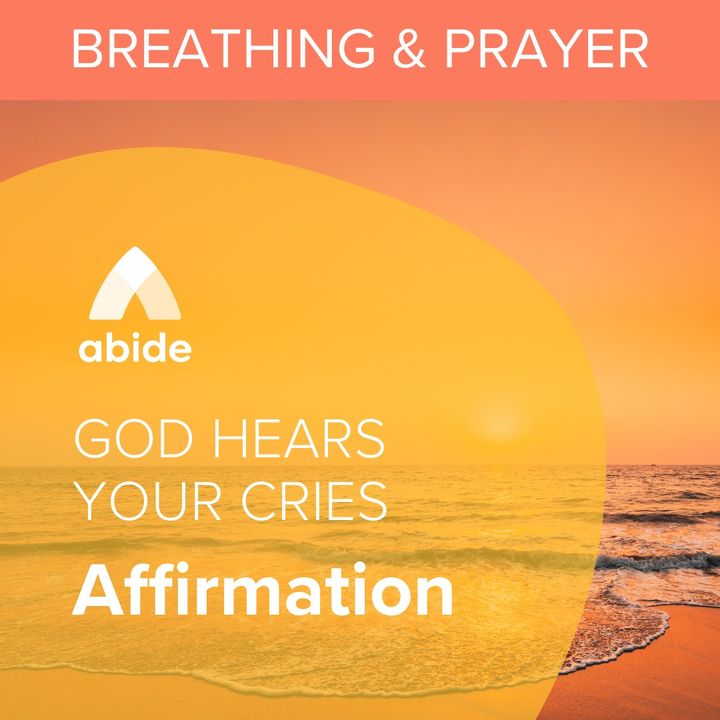God Hears Your Cries Affirmation