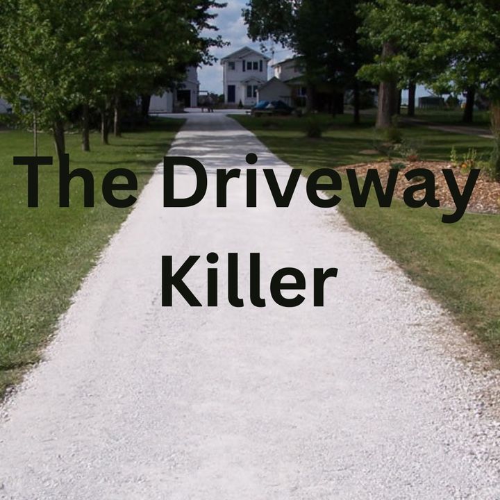 The Driveway Killer