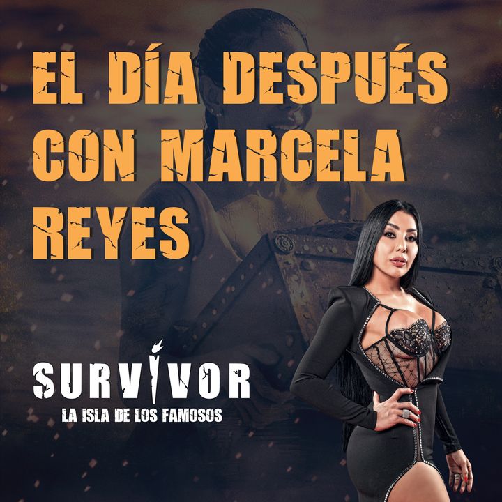Survivor, la isla: el día después con Marcela Reyes