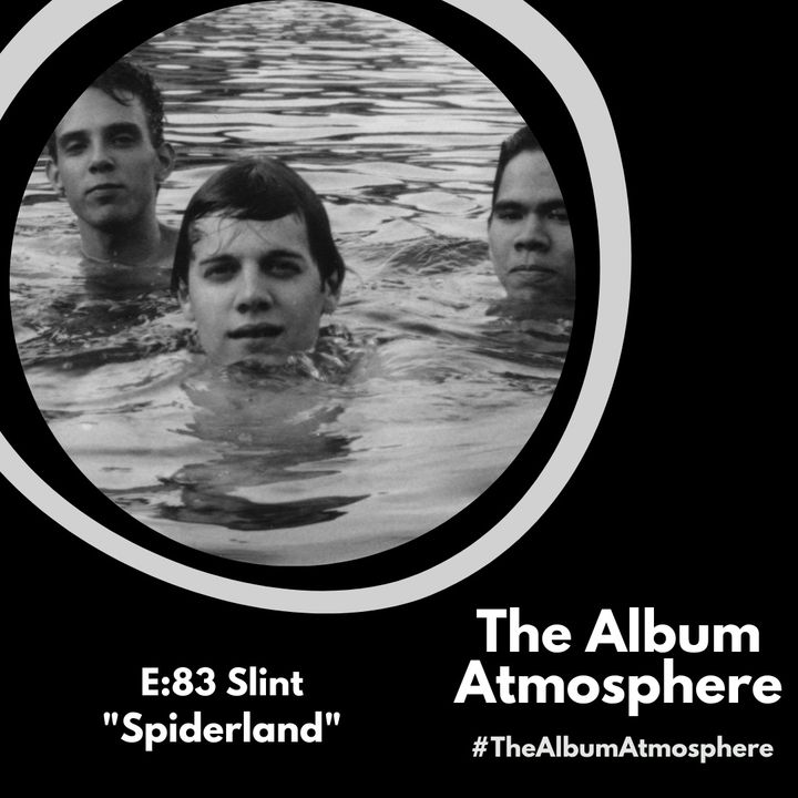 E:83 - Slint - "Spiderland"