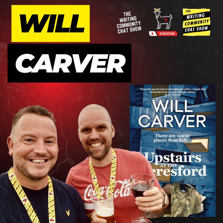 The Writing Community Chat Show with Will Carver - Literary Crime Novelist and Podcast Host.