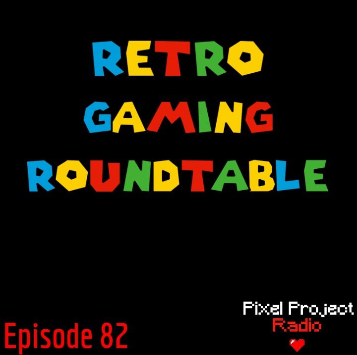 Episode 82: Retro Roundtable