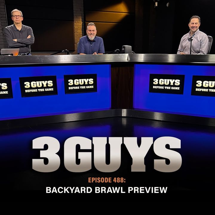 3 Guys Before The Game - Backyard Brawl Preview (Episode 488)