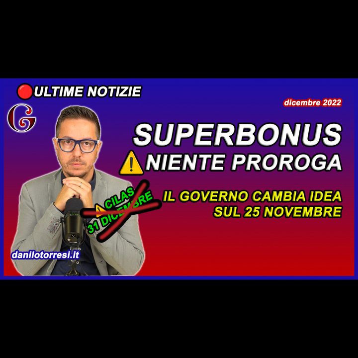 SUPERBONUS 110 e 90 ultime notizie - niente proroga senza CILAS al 25 novembre