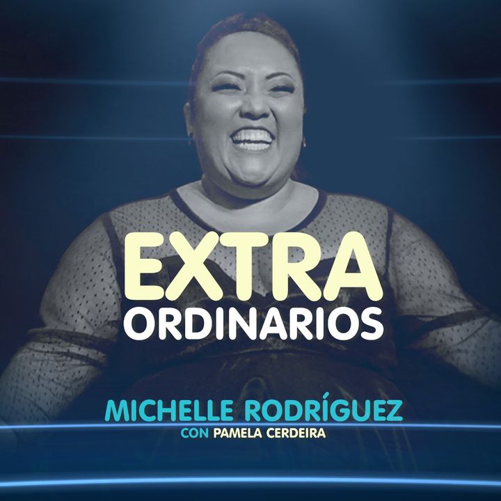 Extraordinarios- Michelle Rodriguez