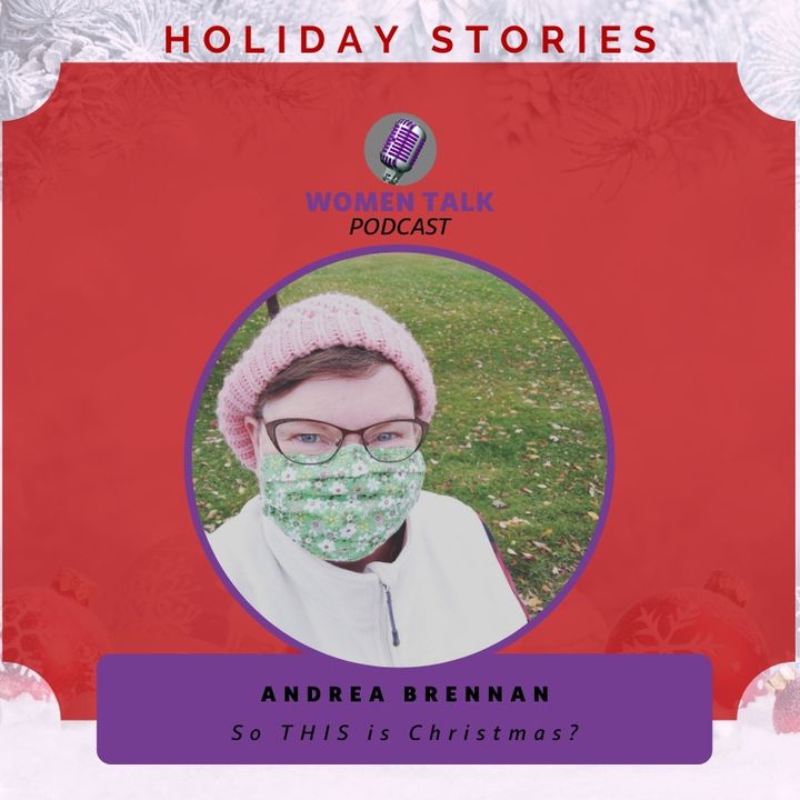 Women Talk Holiday Stories 2020 with Andrea Brennan