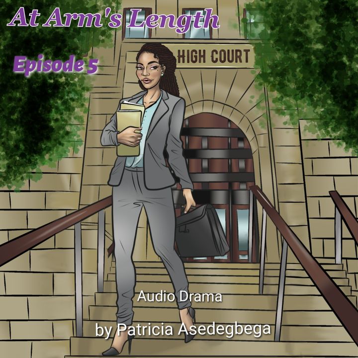 At Arm´s Length- Audio Drama by Patricia Asedegbega (Episode 5)
