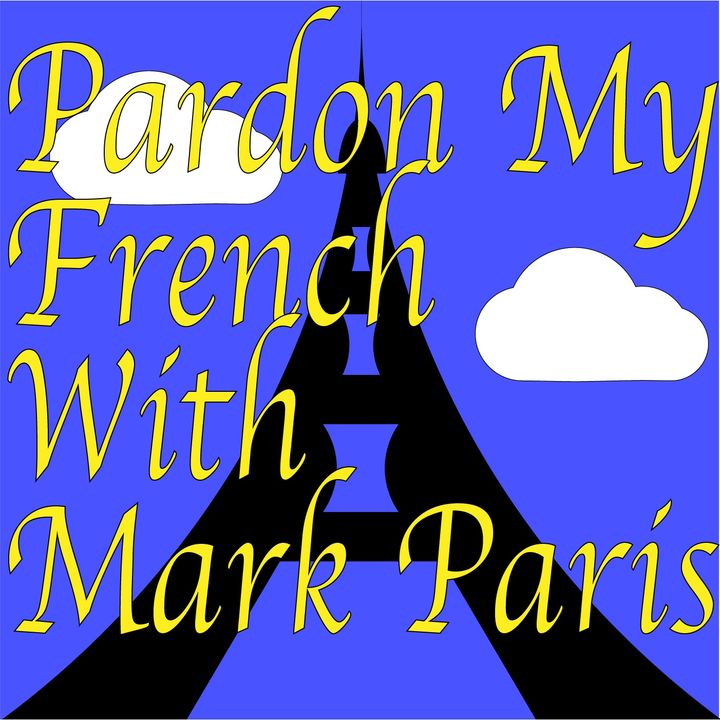 Pardon My French w/ Mark Paris