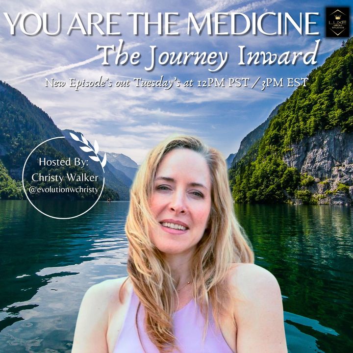 You Are The Medicine, The Journey Inward