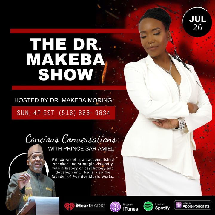 THE DR. MAKEBA SHOW, HOSTED BY DR. MAKEBA MORING - JUL 26
