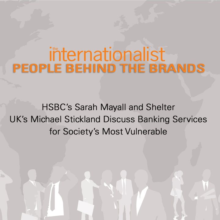 HSBC’s  Sarah Mayall & Shelter UK’s Michael Stickland—Banking Services for Society’s Most Vulnerable 