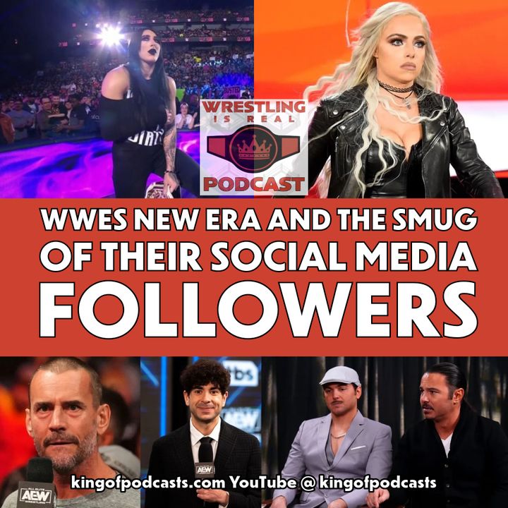 WWEs New Era and The Smug of Their Social Media Followers (ep.841)