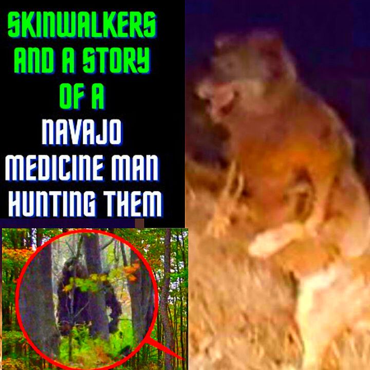Skinwalkers and a Story of a Navajo Medicine Man Hunting Them TRUE STORY