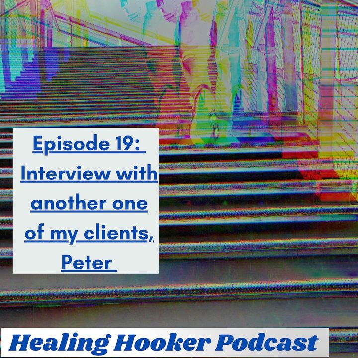 Interview with another one of my clients, Peter | Healing Hooker 19