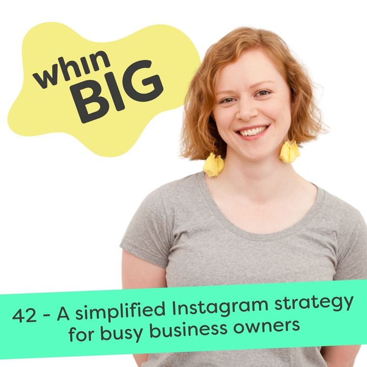 42 - A simplified Instagram strategy for busy business owners