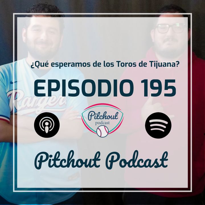 "Episodio 195: ¿Qué esperamos de los Toros de Tijuana?"