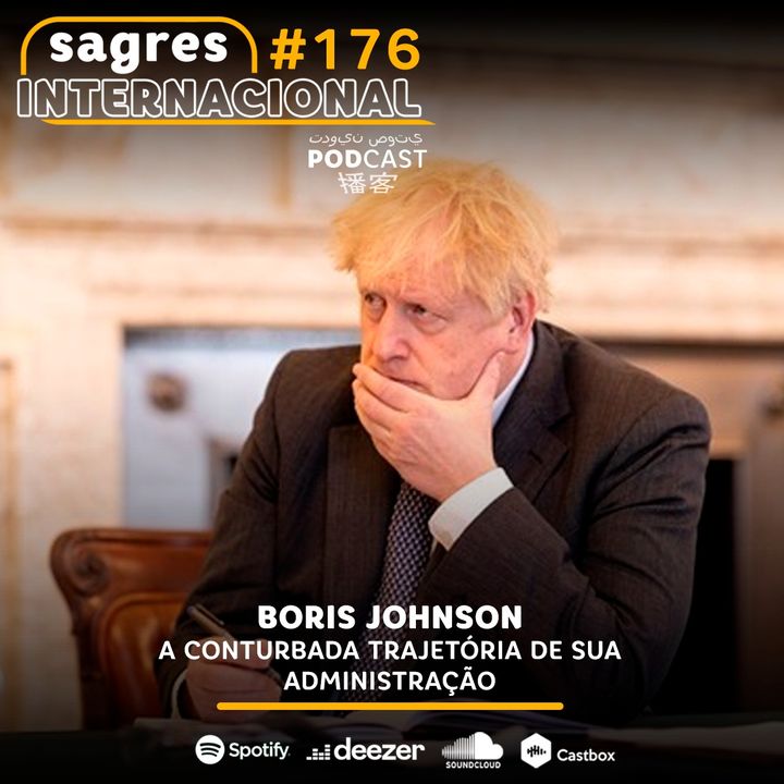 #176 | Boris Johnson e sua conturbada administração