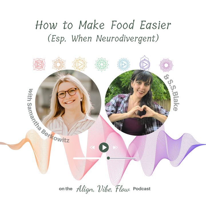 How to make food easier especially when neurodivergent with Samantha Berkowitz