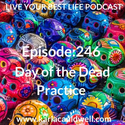 Ep 246 - Day of the Dead Practice