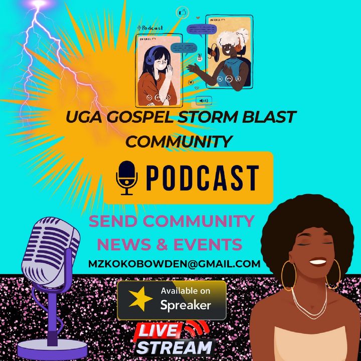 UGA GOSPEL STORM Blast Community Podcast