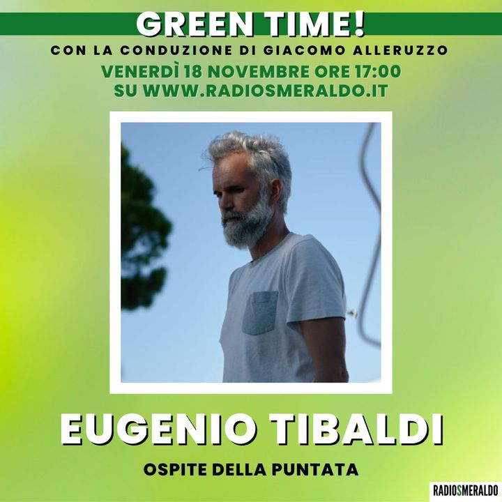 Green Time con Eugenio Tibaldi - Puntata 5