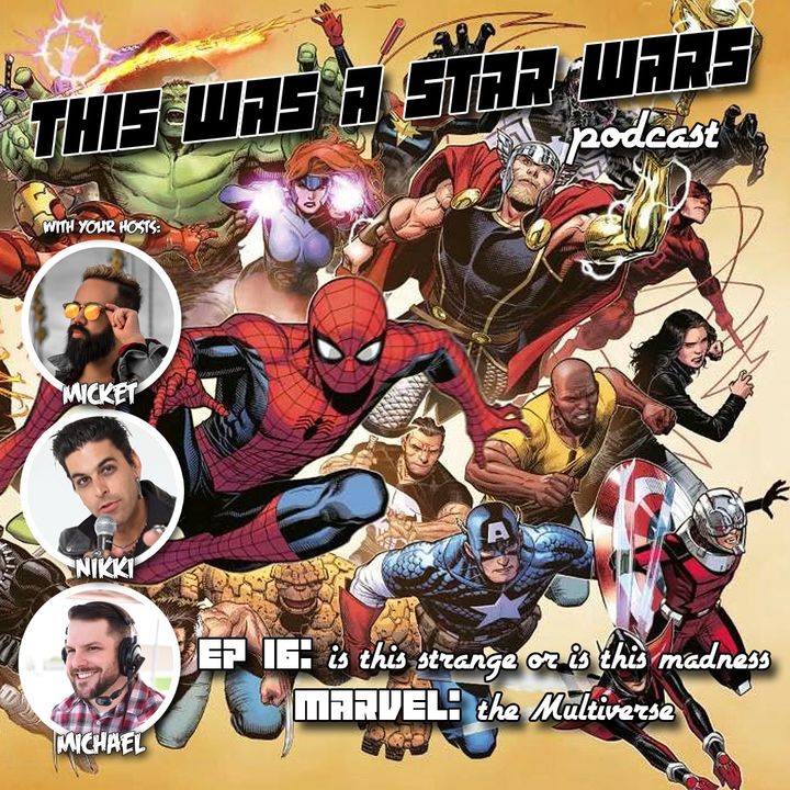 EP16: Is This Strange or Is This Madness (Marvel: Multiverse)