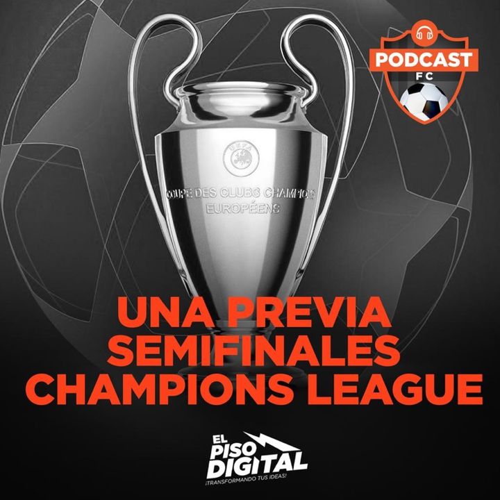Previa de Semifinales Champions League