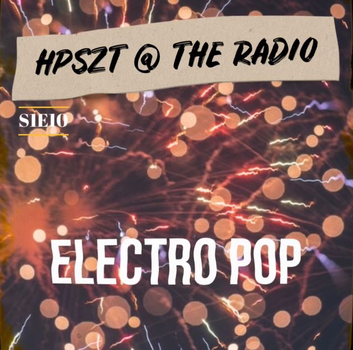 HPSZT @ the radio - S1E10 - "Electro Pop"