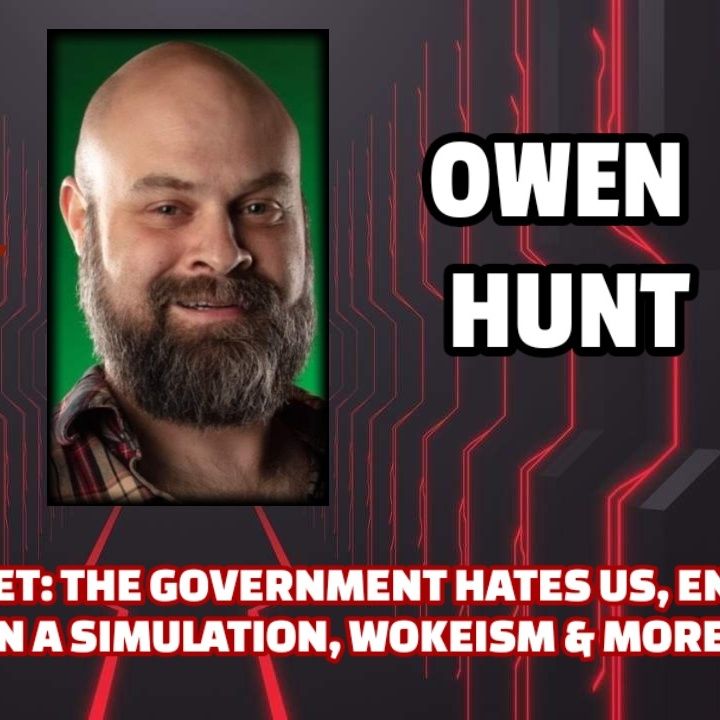 Conspiracy Buffet: The Government Hates Us, End of the World, Simulation, Wokeism & More | Owen Hunt