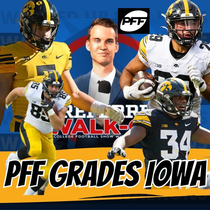 Caitlin Stands Alone | PFF Grades The Hawkeyes w/Max Chadwick | WUW 496