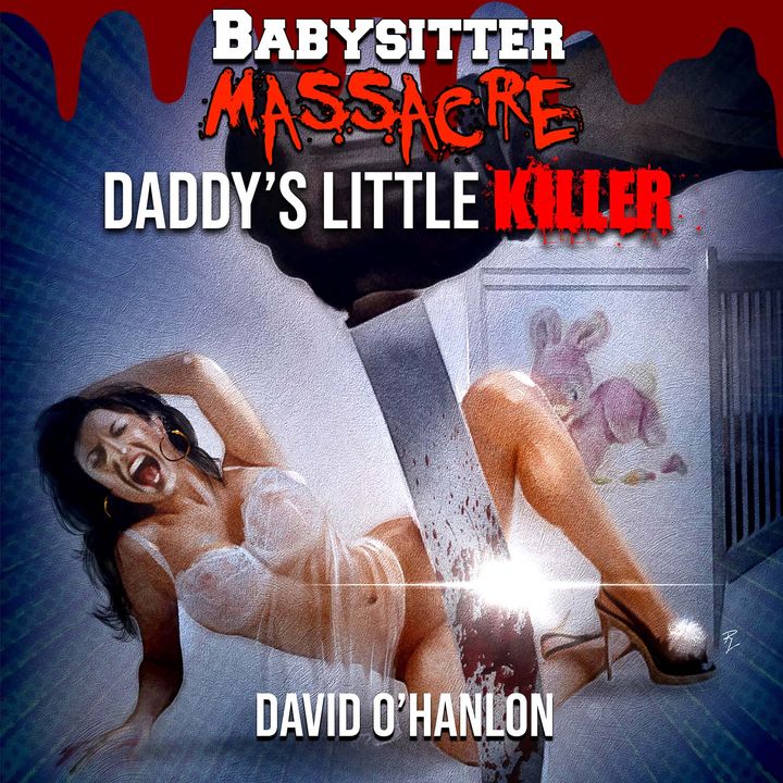 Babysitter Massacre: Daddy's Little Killer FULL AUDIOBOOK
