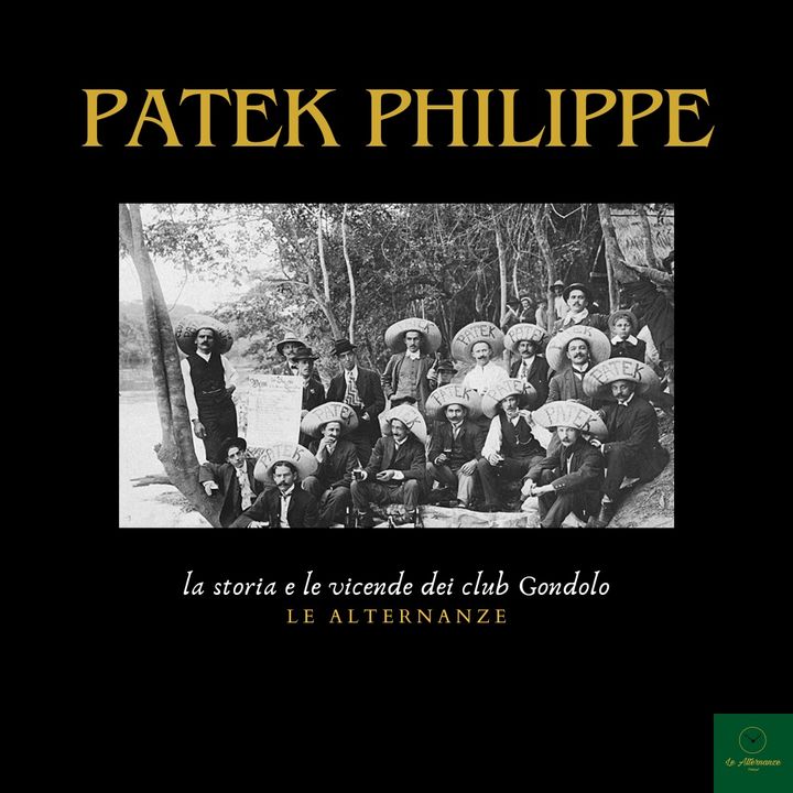 Patek Philippe, storia e vicende dei club Gondolo