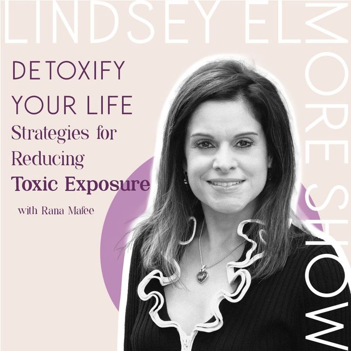 Detoxify Your Life: Strategies for Reducing Toxic Exposure | Rana Mafee